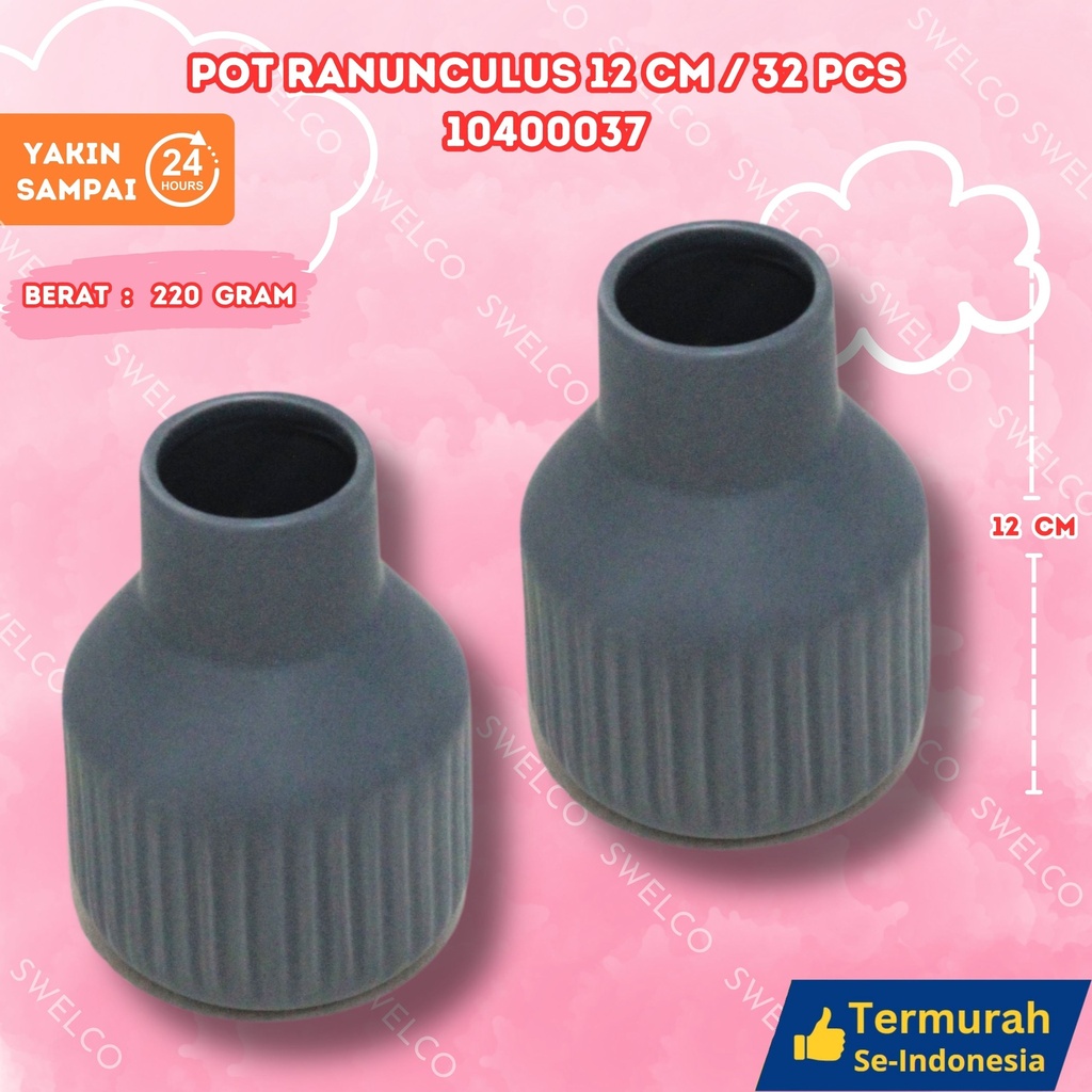 [10400037] POT RANUNCULUS 12CM/32PCS