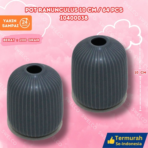 [10400038] POT RANUNCULUS 10CM/64PCS