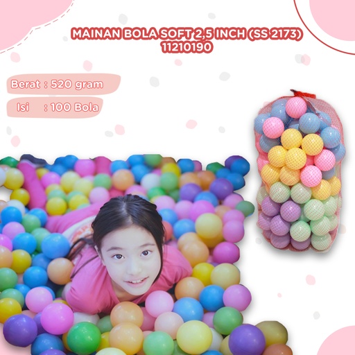[11210190] (SS 2173) MAINAN BOLA SOFT 2,5 INCH (100pcs WARNA WARNI MANDI BX21