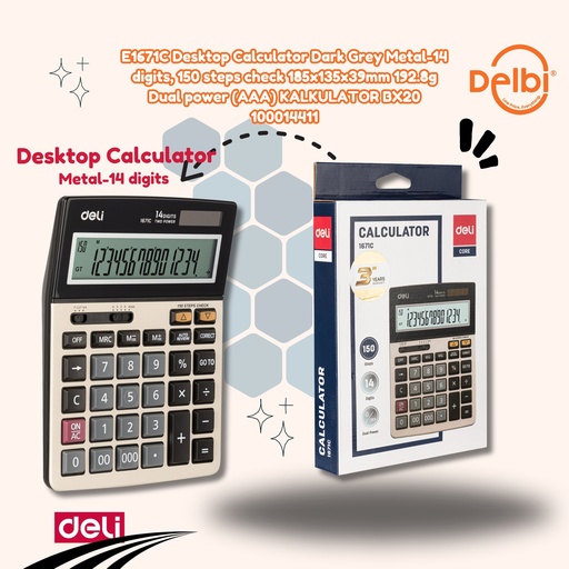 [100014411] DELI E1671C Desktop Calculator Dark Grey Metal-14 digits, 150 steps check 185x135x39mm 192.8g Dual power (AAA) KALKULATOR BX20